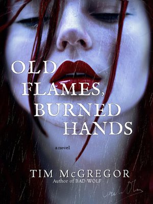 cover image of Old Flames, Burned Hands